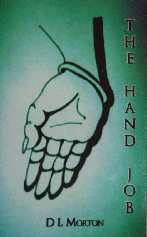 Cover of the book The Hand Job by D L Morton, D L Morton