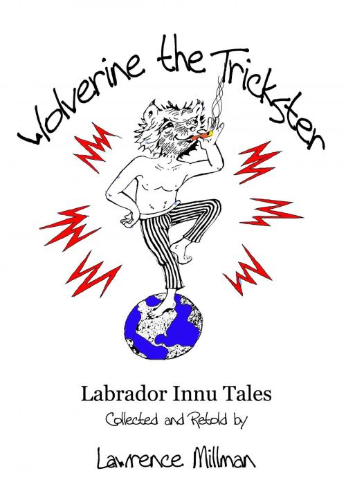Cover of the book Wolverine the Trickster, Labrador Innu Tales by Lawrence Millman, Komatik Press