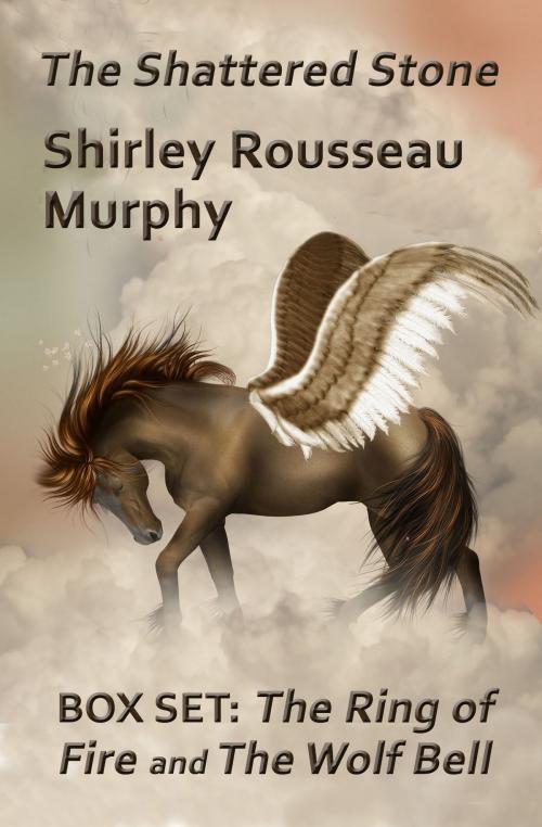 Cover of the book The Shattered Stone: Box Set - The Ring of Fire + The Wolf Bell by Shirley Rousseau Murphy, Shirley Rousseau Murphy