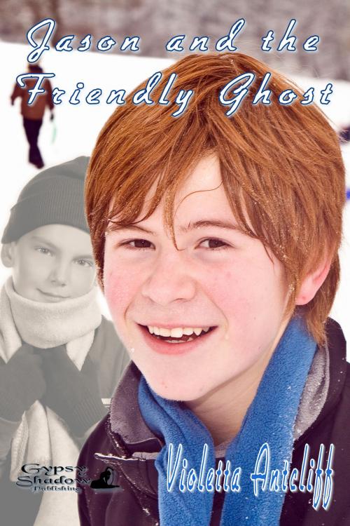 Cover of the book Jason and the Friendly Ghost by Violetta Antcliff, Gypsy Shadow Publishing, LLC