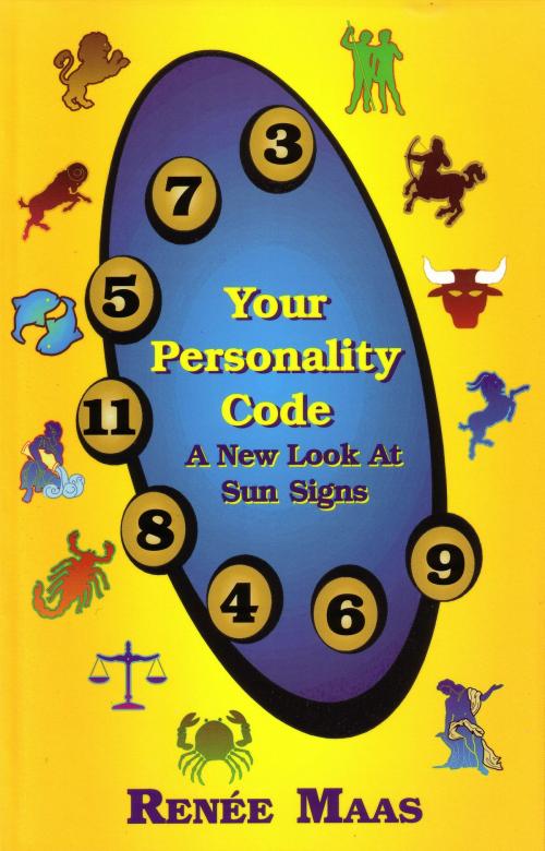 Cover of the book Your Personality Code: A New Look At Sun Signs by Renee Maas, ETC Publishing