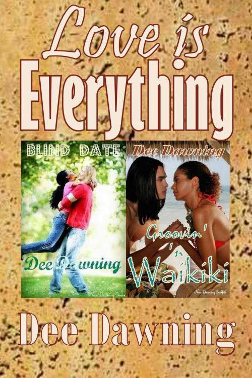 Cover of the book Love is Everything by Dee Dawning, New Dawning Books