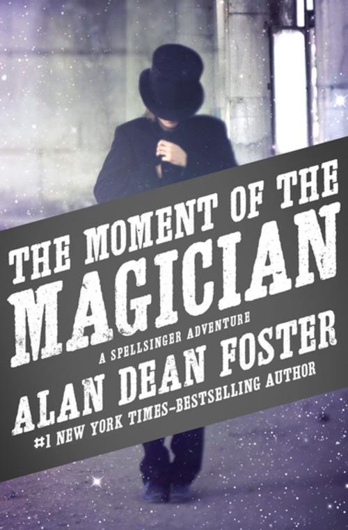 Cover of the book The Moment of the Magician by Alan Dean Foster, Open Road Media