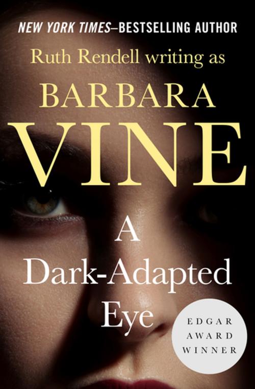 Cover of the book A Dark-Adapted Eye by Ruth Rendell, Open Road Media