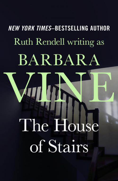 Cover of the book The House of Stairs by Ruth Rendell, Open Road Media