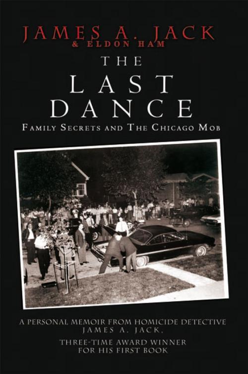 Cover of the book The Last Dance by Eldon Ham, James Jack, Xlibris US