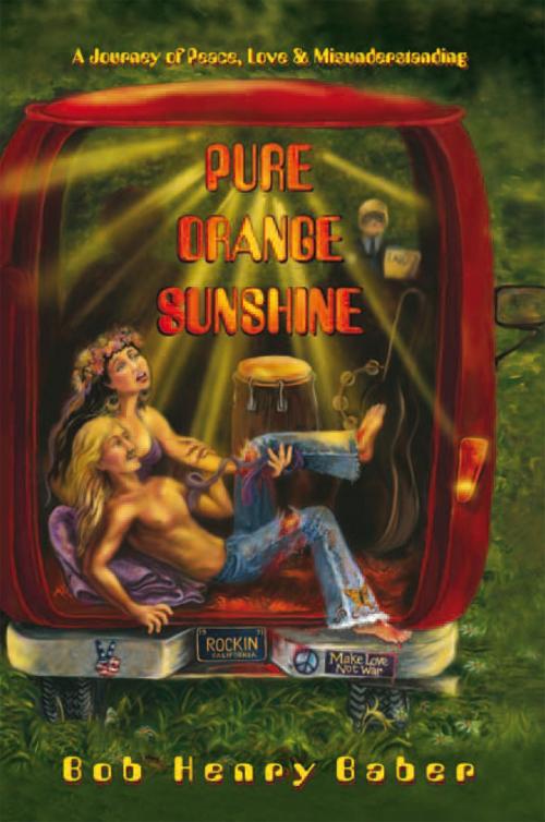 Cover of the book Pure Orange Sunshine by Bob Henry Baber, Xlibris US