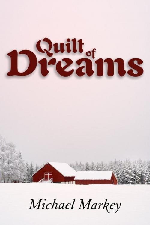Cover of the book Quilt of Dreams by Michael Markey, eBookIt.com