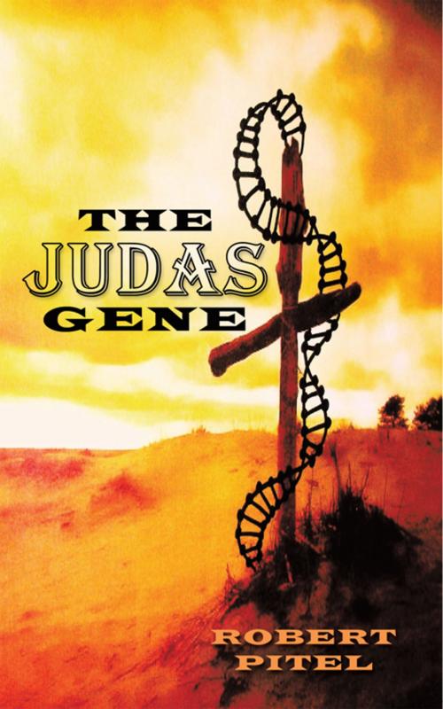 Cover of the book The Judas Gene by Robert Pitel, AuthorHouse