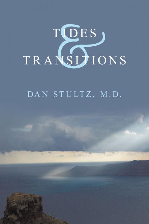 Cover of the book Tides and Transitions by Dan Stultz, AuthorHouse
