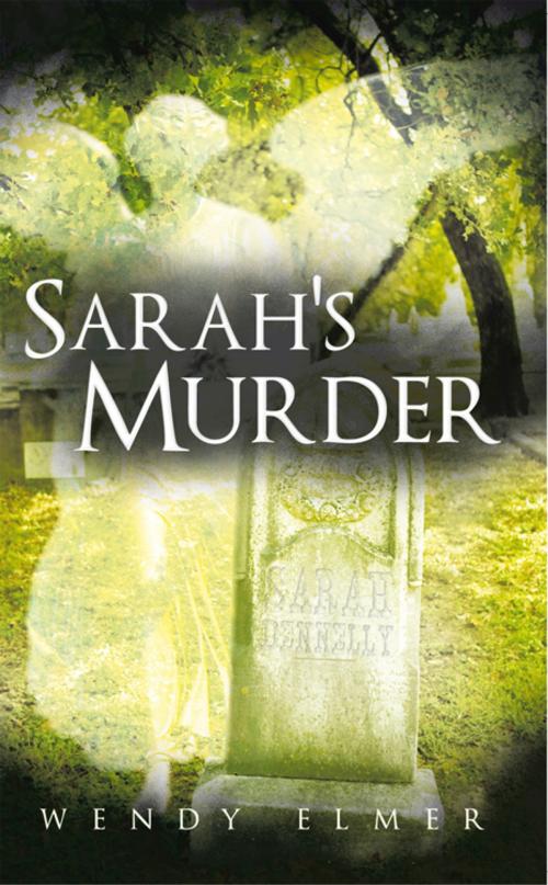 Cover of the book Sarah's Murder by Wendy Elmer, AuthorHouse