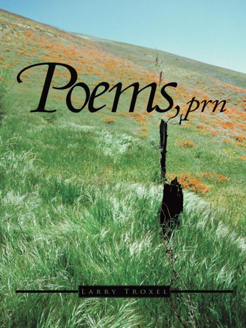 Cover of the book Poems, Prn by Larry Troxel, AuthorHouse