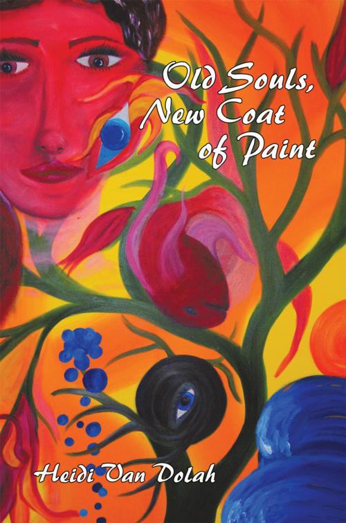Cover of the book Old Souls, New Coat of Paint by Heidi Van Dolah, AuthorHouse