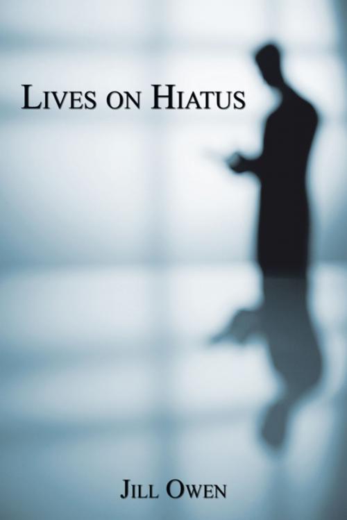 Cover of the book Lives on Hiatus by Jill Owen, AuthorHouse
