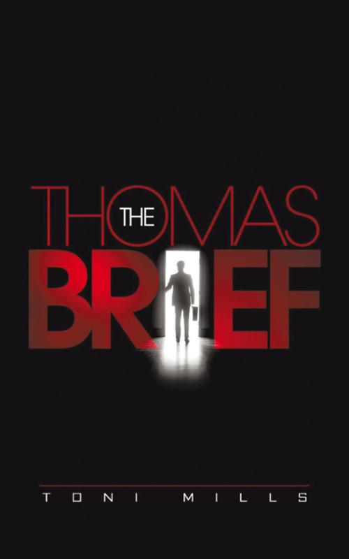 Cover of the book The Thomas Brief by Toni Mills, AuthorHouse
