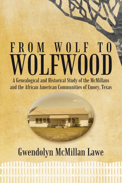 Cover of the book From Wolf to Wolfwood by Gwendolyn McMillan Lawe, AuthorHouse