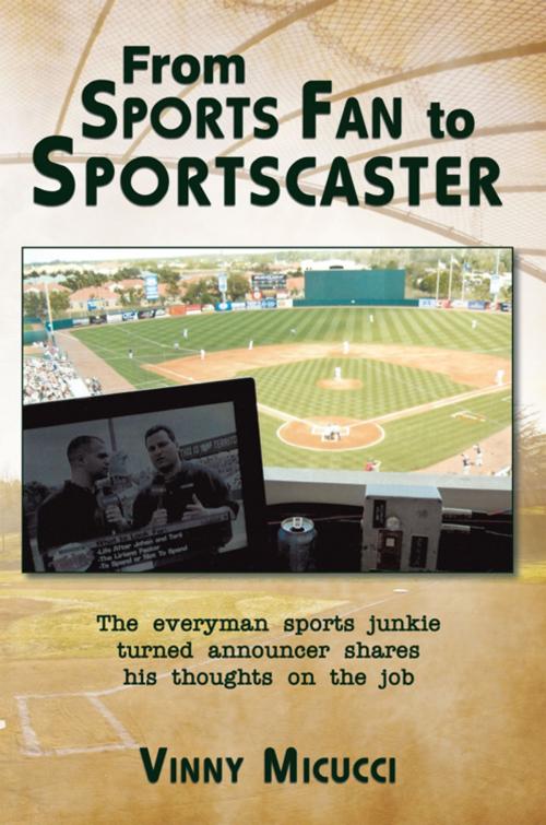 Cover of the book From Sports Fan to Sportscaster by Vinny Micucci, AuthorHouse