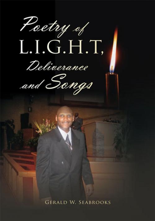 Cover of the book Poetry of L.I.G.H.T and Songs by Gerald W. Seabrooks, Xlibris US