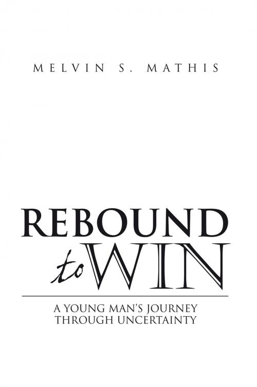 Cover of the book Rebound to Win by Melvin S. Mathis, Xlibris US