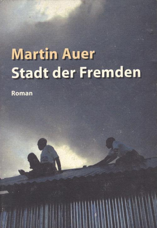 Cover of the book Stadt der Fremden by Martin Auer, Martin Auer