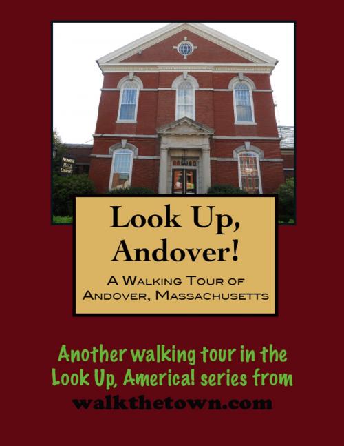 Cover of the book A Walking Tour of Andover, Massachusetts by Doug Gelbert, Doug Gelbert