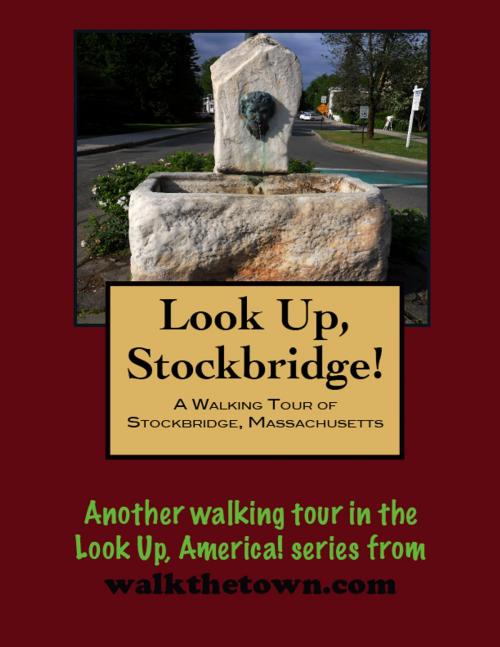 Cover of the book A Walking Tour of Stockbridge, Massachusetts by Doug Gelbert, Doug Gelbert