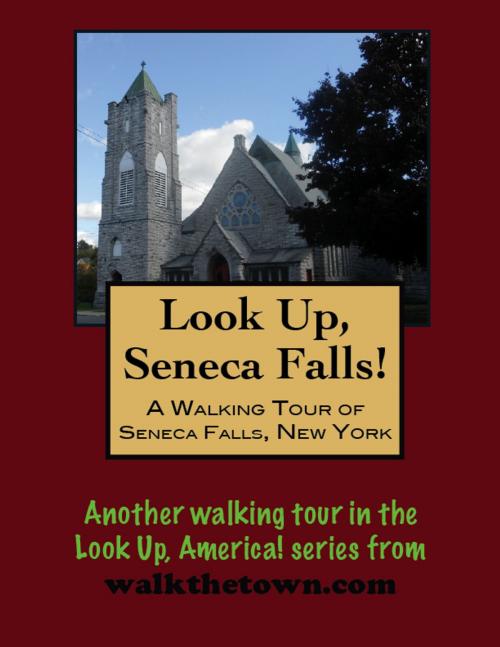 Cover of the book A Walking Tour of Seneca Falls, New York by Doug Gelbert, Doug Gelbert