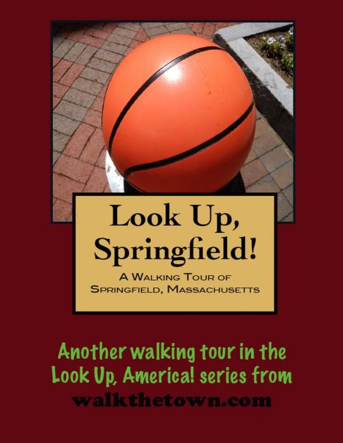 Cover of the book A Walking Tour of Springfield, Massachusetts by Doug Gelbert, Doug Gelbert