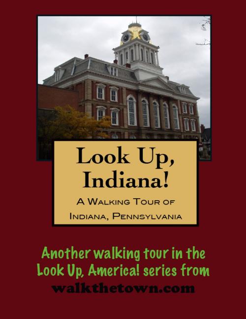 Cover of the book A Walking Tour of Indiana, Pennsylvania by Doug Gelbert, Doug Gelbert