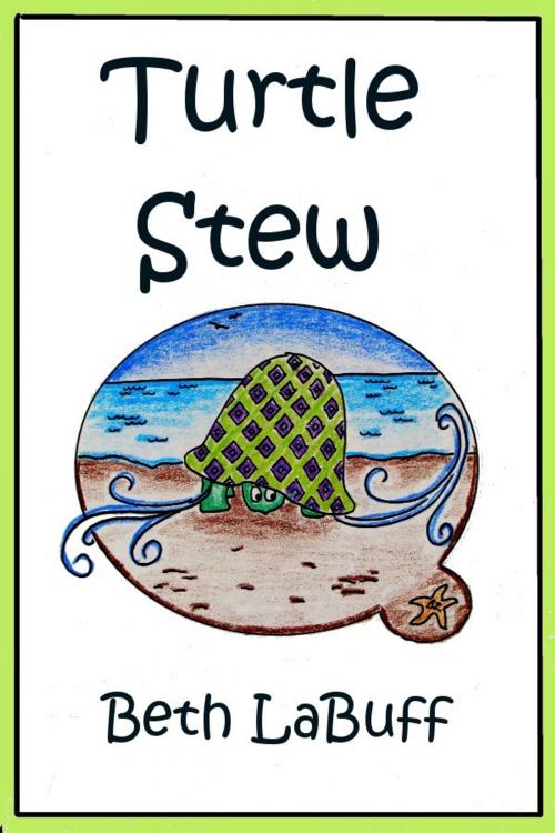 Cover of the book Turtle Stew by Beth LaBuff, Beth LaBuff