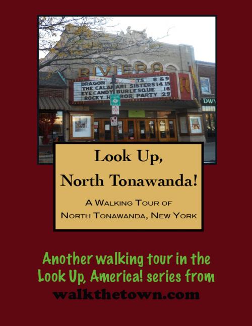 Cover of the book A Walking Tour of North Tonawanda, New York by Doug Gelbert, Doug Gelbert