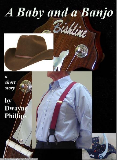 Cover of the book A Baby and a Banjo by Dwayne Phillips, Dwayne Phillips