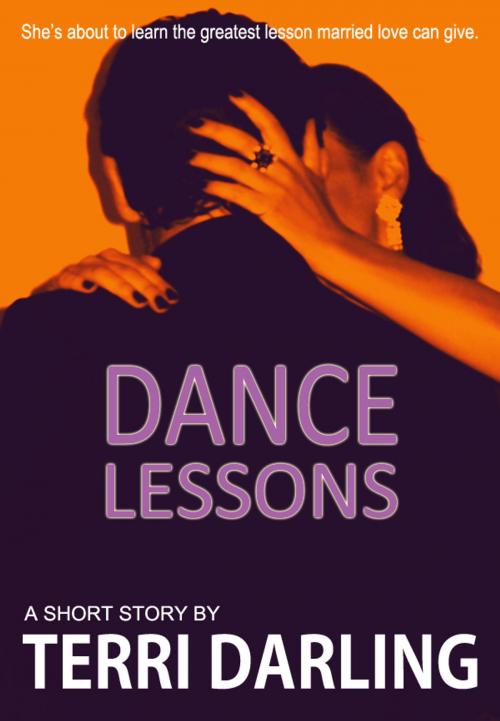 Cover of the book Dance Lessons by Terri Darling, Fiero Publishing