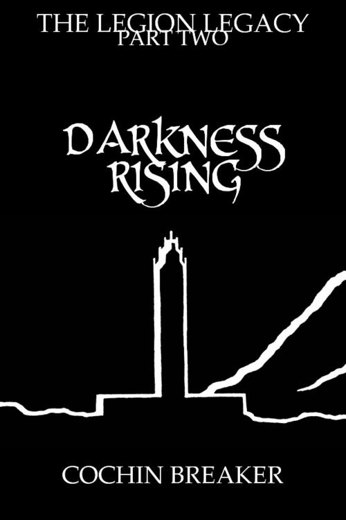 Cover of the book Darkness Rising by Cochin Breaker, Cochin Breaker