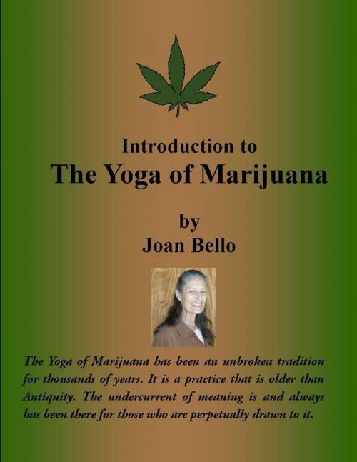 Cover of the book Introduction to The Yoga of Marijuana by Joan Bello, Joan Bello