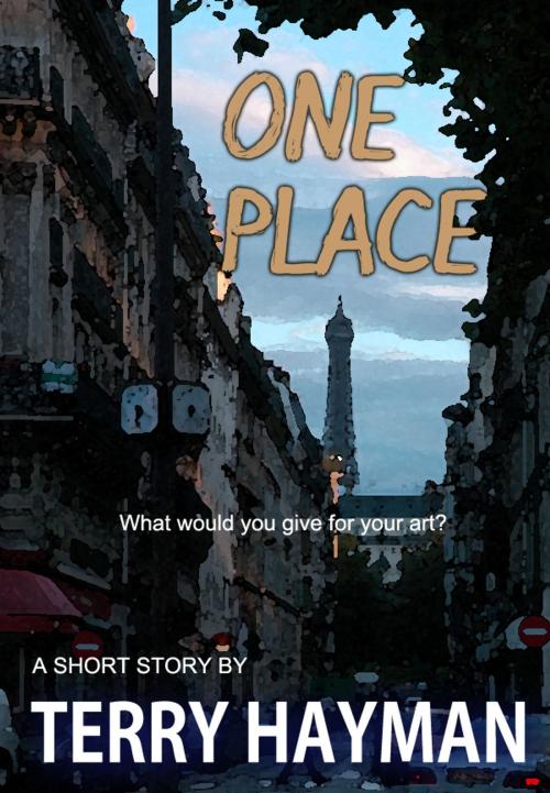 Cover of the book One Place by Terry Hayman, Fiero Publishing