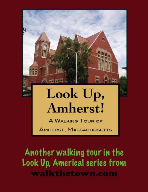 Cover of the book A Walking Tour of Amherst, Massachusetts by Doug Gelbert, Doug Gelbert