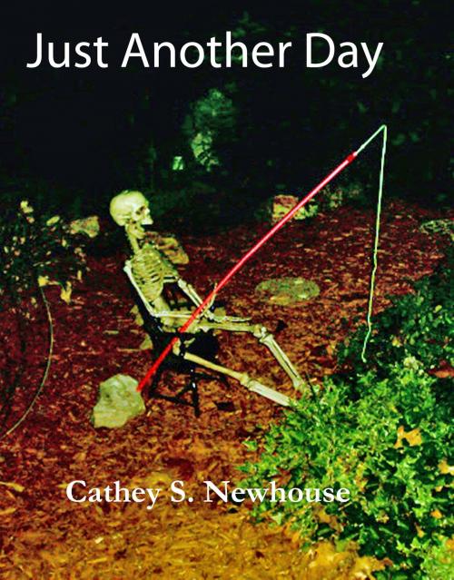 Cover of the book Just Another Day by Cathey Newhouse, Cathey Newhouse