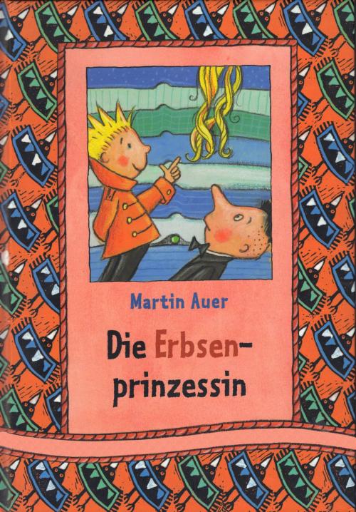Cover of the book Die Erbsenprinzessin by Martin Auer, Martin Auer