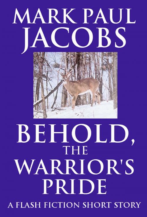 Cover of the book Behold, the Warrior's Pride by Mark Jacobs, Mark Jacobs