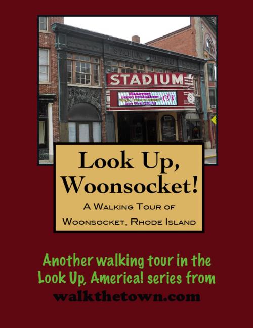 Cover of the book A Walking Tour of Woonsocket, Rhode Island by Doug Gelbert, Doug Gelbert