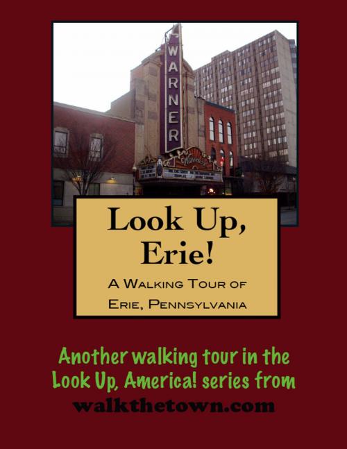 Cover of the book A Walking Tour of Erie, Pennsylvania by Doug Gelbert, Doug Gelbert