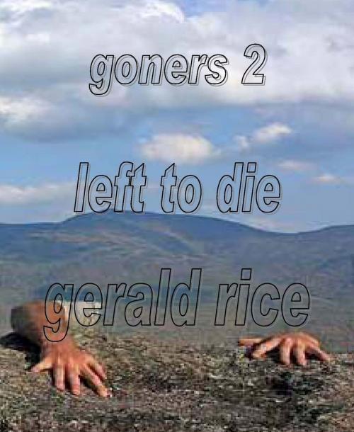 Cover of the book Goners 2: Left to Die by Gerald Dean Rice, Razorline Press