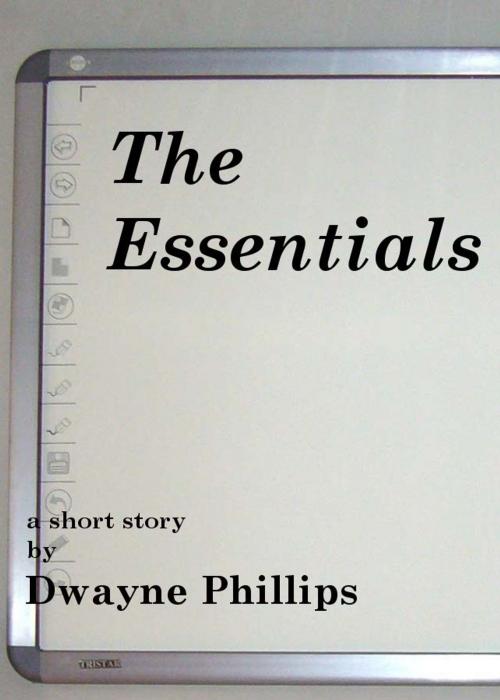 Cover of the book The Essentials by Dwayne Phillips, Dwayne Phillips