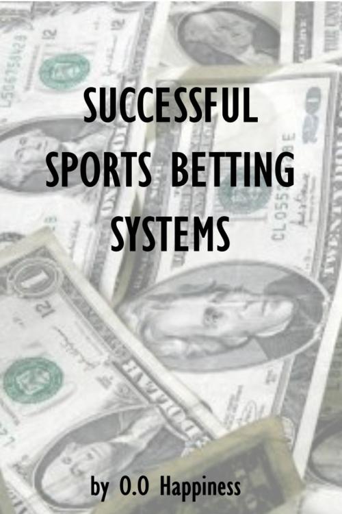 Cover of the book Successful Sports Betting Systems by O-O Happiness, O-O Happiness