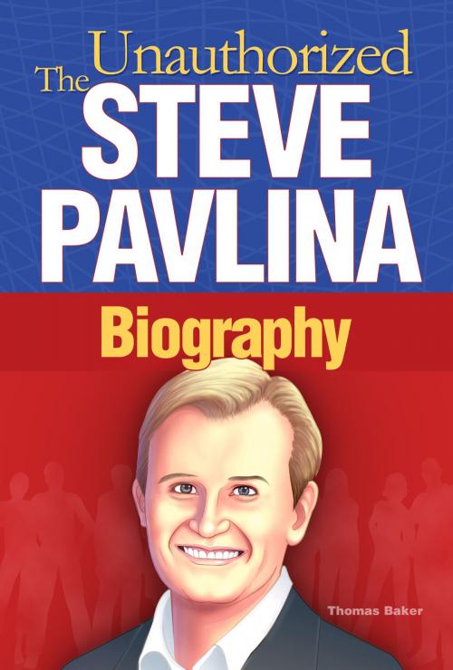 Cover of the book Steve Pavlina: The Unauthorized Biography by Thomas Baker, Andale LLC
