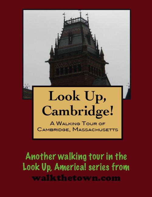 Cover of the book A Walking Tour of Cambridge, Massachusetts by Doug Gelbert, Doug Gelbert