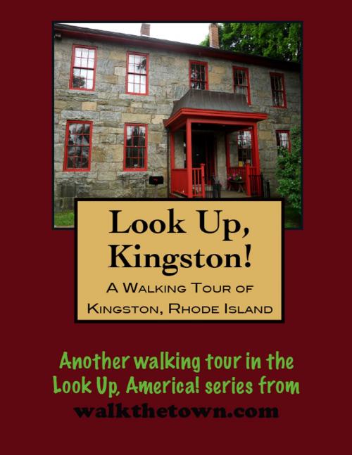 Cover of the book A Walking Tour of Kingston, Rhode Island by Doug Gelbert, Doug Gelbert