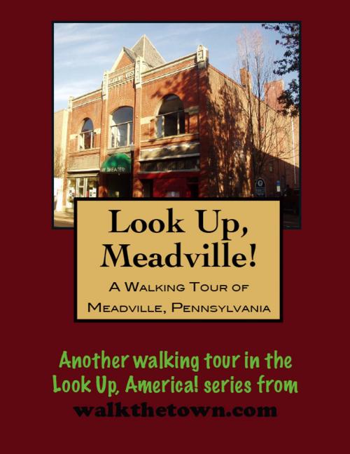 Cover of the book A Walking Tour of Meadville, Pennsylvania by Doug Gelbert, Doug Gelbert