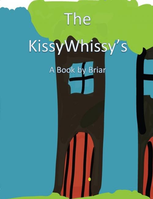 Cover of the book The KissyWhissy's by Briar Eliea, Briar Eliea